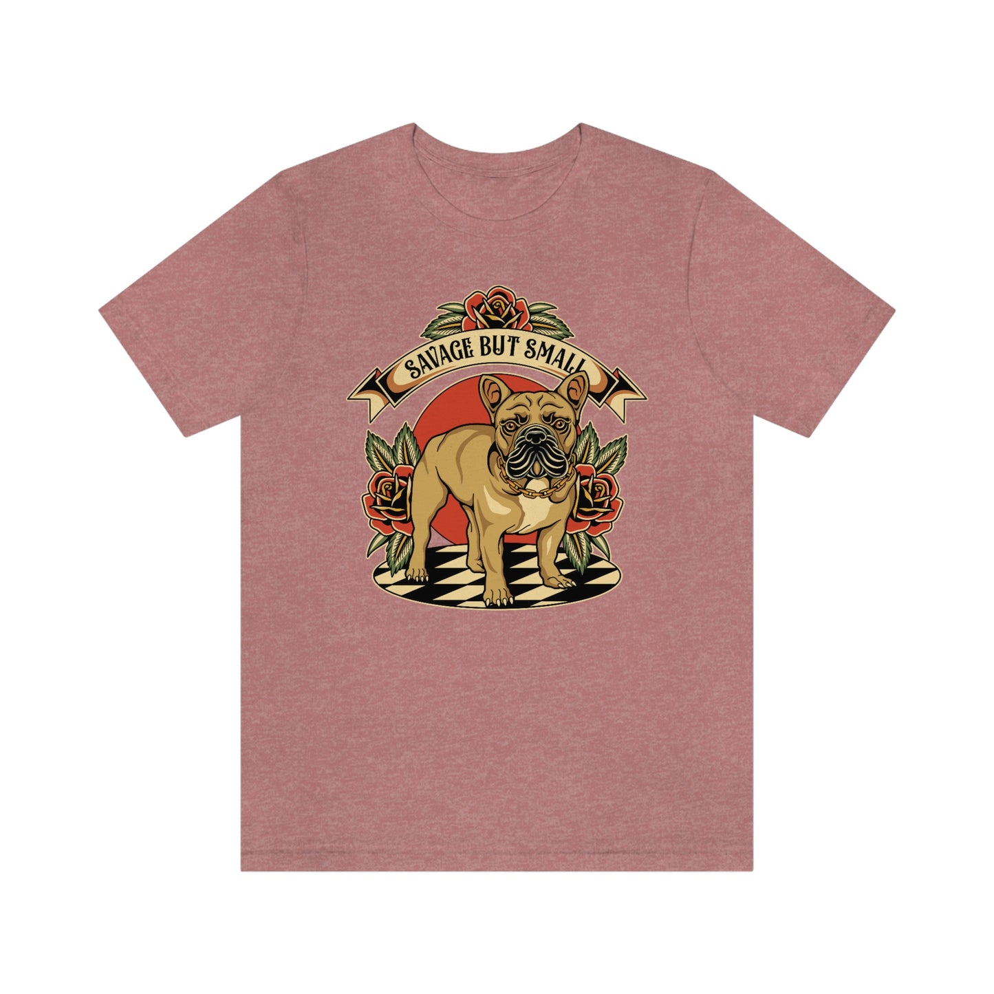 Savage but Small Frenchie Unisex